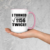 68th Birthday I Turned Square Root of 1156 Twice - 15oz Accent Mug Pink