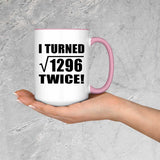 72nd Birthday I Turned Square Root of 1296 Twice - 15oz Accent Mug Pink