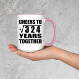18th Anniversary Cheers To Square Root of 324 Years Together - 15oz Accent Mug Pink