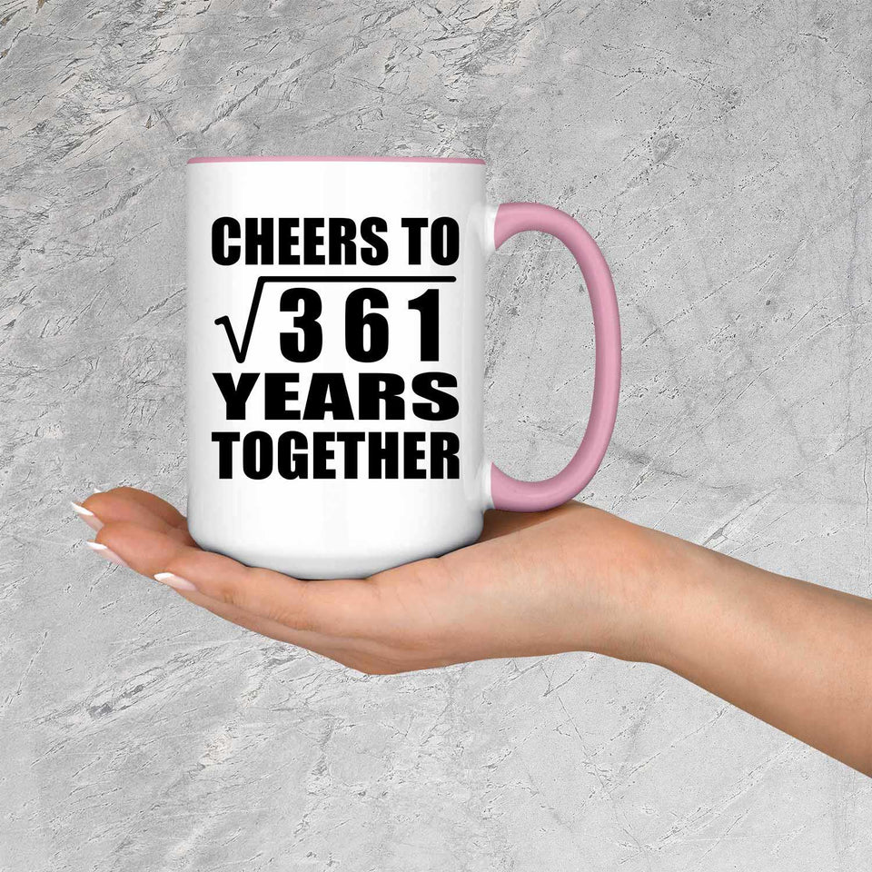 19th Anniversary Cheers To Square Root of 361 Years Together - 15oz Accent Mug Pink