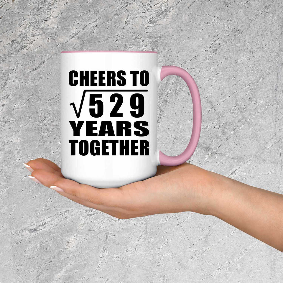 23rd Anniversary Cheers To Square Root of 529 Years Together - 15oz Accent Mug Pink