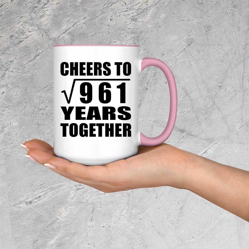 31st Anniversary Cheers To Square Root of 961 Years Together - 15oz Accent Mug Pink