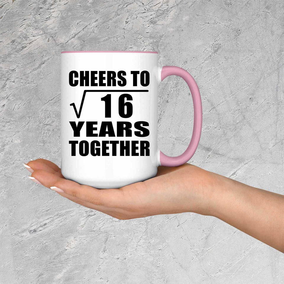 4th Anniversary Cheers To Square Root of 16 Years Together - 15oz Accent Mug Pink