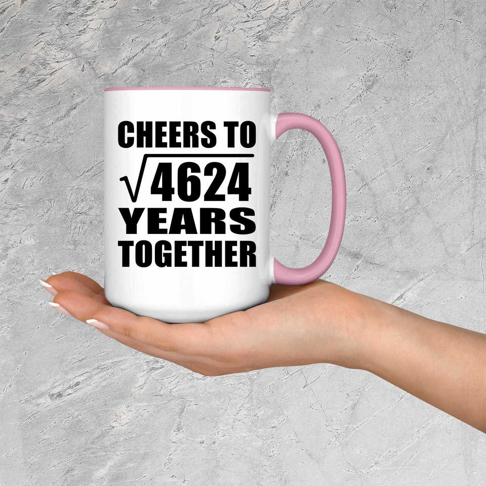 68th Anniversary Cheers To Square Root of 4624 Years Together - 15oz Accent Mug Pink