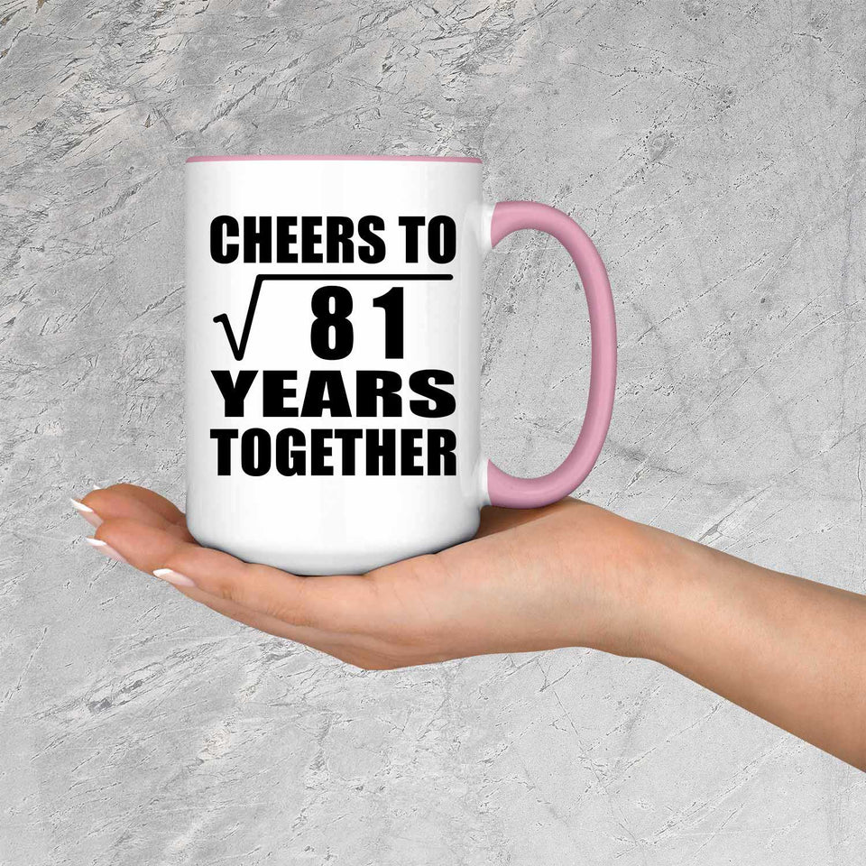 9th Anniversary Cheers To Square Root of 81 Years Together - 15oz Accent Mug Pink