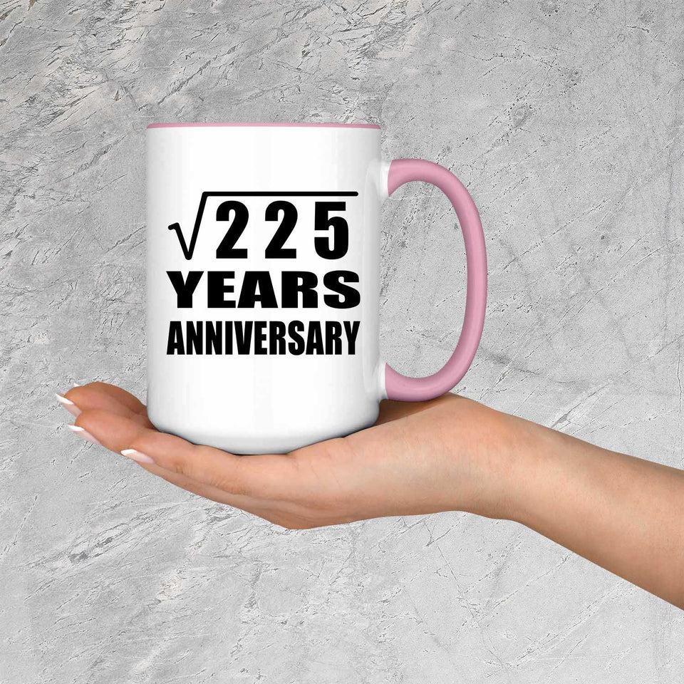 15th Anniversary Square Root of 225 Years Anniversary - 15oz Accent Mug Pink