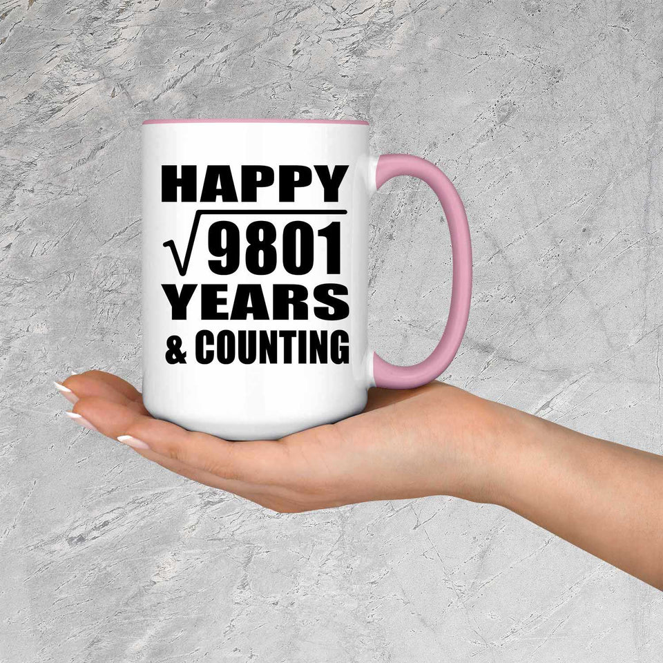 Happy 99th Anniversary Square Root of 9801 Years & Counting - 15oz Accent Mug Pink