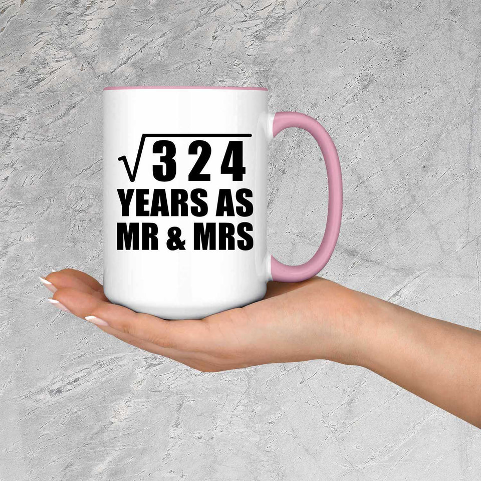 18th Anniversary Square Root of 324 Years As Mr & Mrs - 15oz Accent Mug Pink