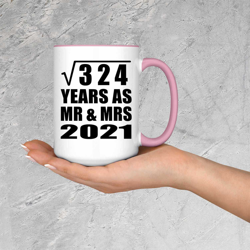 18th Anniversary Square Root of 324 Years As Mr & Mrs 2021 - 15oz Accent Mug Pink