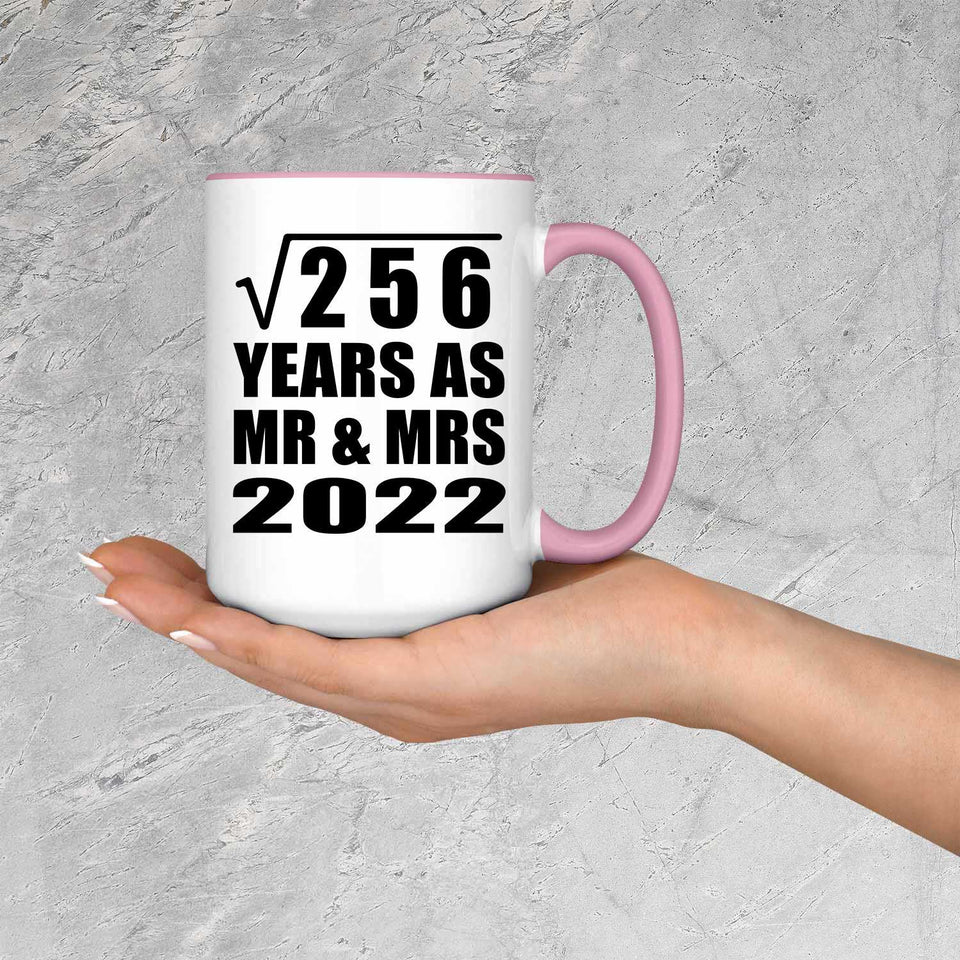 16th Anniversary Square Root of 256 Years As Mr & Mrs 2022 - 15oz Accent Mug Pink