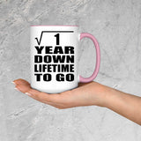 1st Anniversary Square Root of 1 Year Lifetime To Go - 15oz Accent Mug Pink