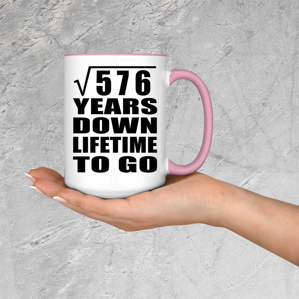 24th Anniversary Square Root of 576 Years Lifetime To Go - 15oz Accent Mug Pink