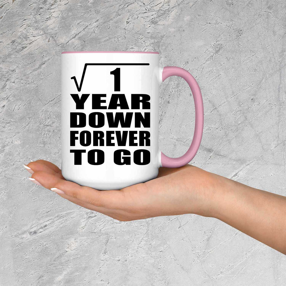 1st Anniversary Square Root of 1 Year Down Forever To Go - 15oz Accent Mug Pink