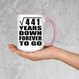 21st Anniversary Square Root of 441 Years Down Forever To Go - 15oz Accent Mug Pink