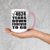 68th Anniversary Square Root of 4624 Years Down Forever To Go - 15oz Accent Mug Pink