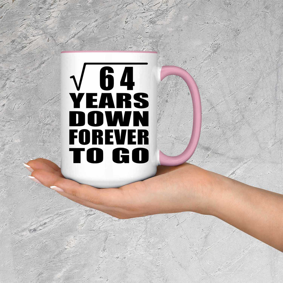 8th Anniversary Square Root of 64 Years Down Forever To Go - 15oz Accent Mug Pink