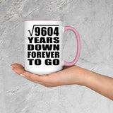 98th Anniversary Square Root of 9604 Years Down Forever To Go - 15oz Accent Mug Pink