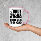 99th Anniversary Square Root of 9801 Years Down Forever To Go - 15oz Accent Mug Pink