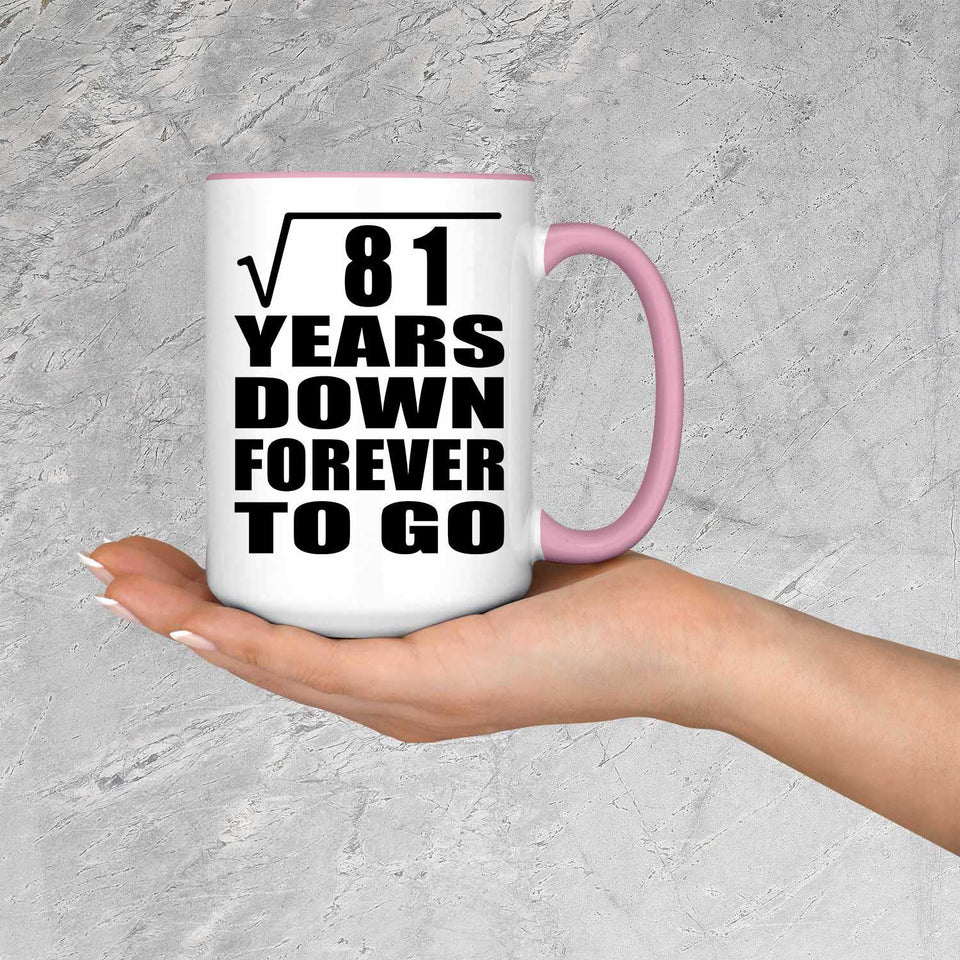9th Anniversary Square Root of 81 Years Down Forever To Go - 15oz Accent Mug Pink