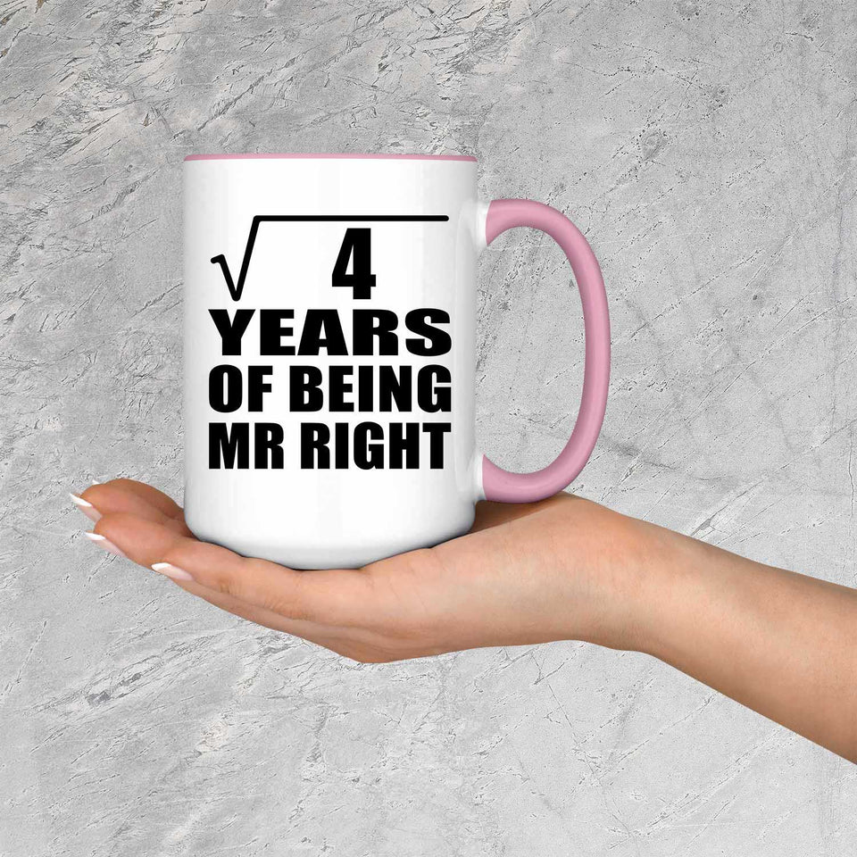 2nd Anniversary Square Root of 4 Years of Being Mr Right - 15oz Accent Mug Pink