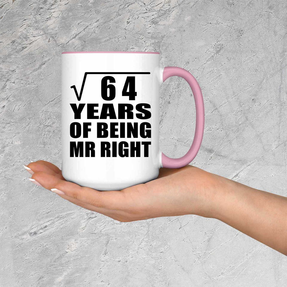 8th Anniversary Square Root of 64 Years of Being Mr Right - 15oz Accent Mug Pink