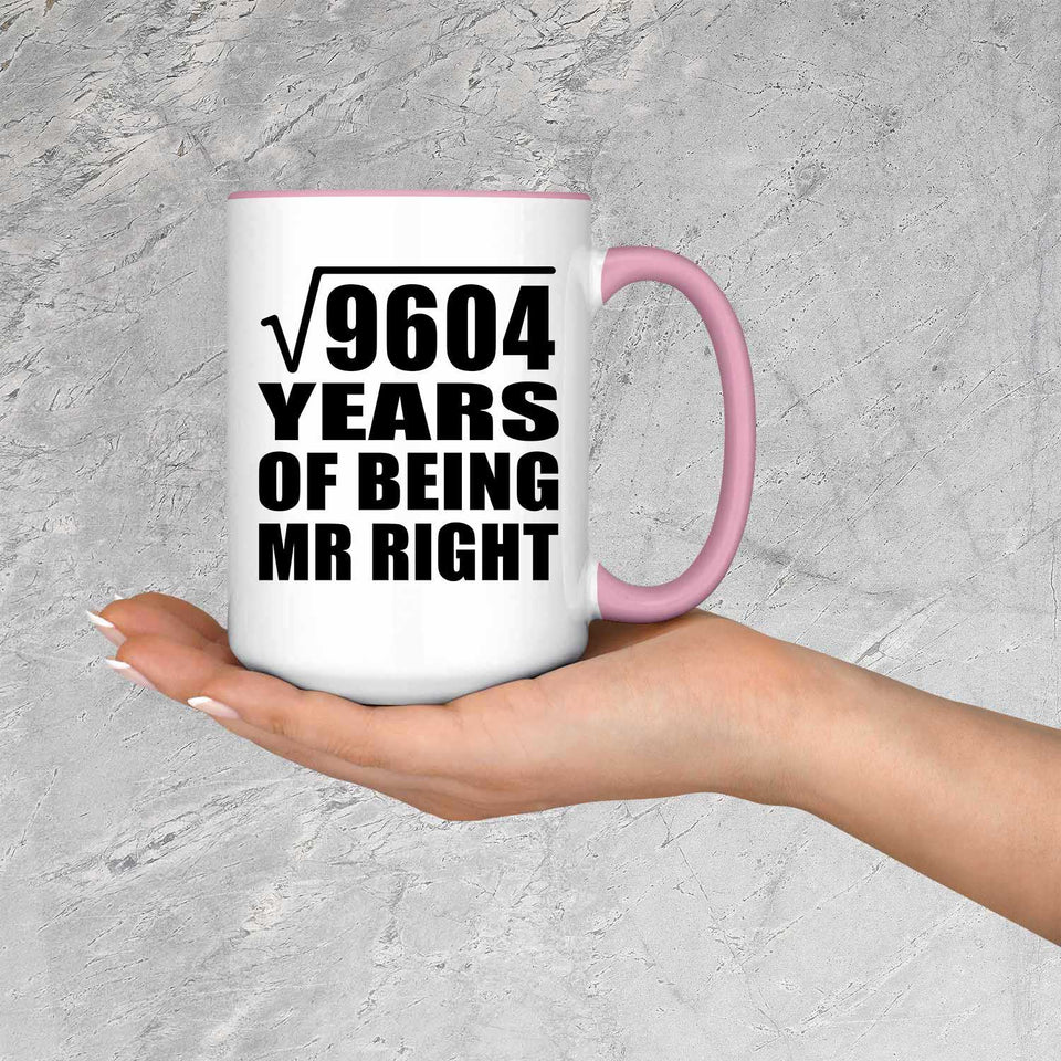 98th Anniversary Square Root of 9604 Years of Being Mr Right - 15oz Accent Mug Pink