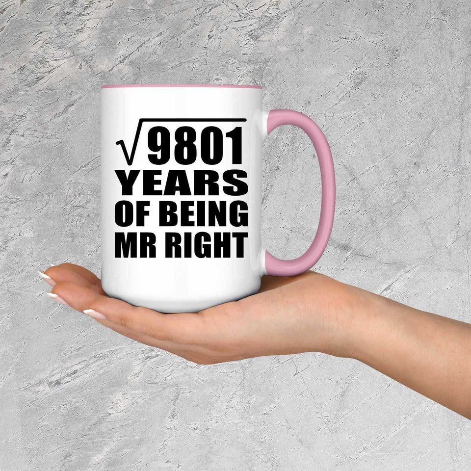 99th Anniversary Square Root of 9801 Years of Being Mr Right - 15oz Accent Mug Pink