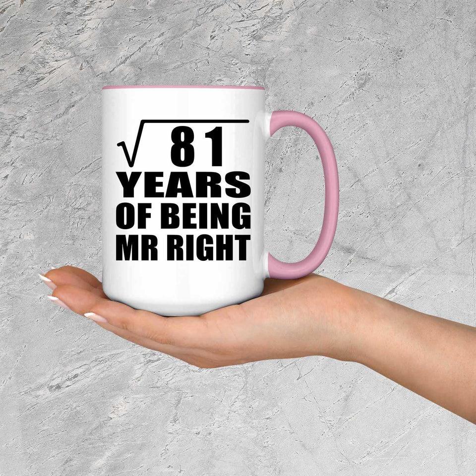 9th Anniversary Square Root of 81 Years of Being Mr Right - 15oz Accent Mug Pink