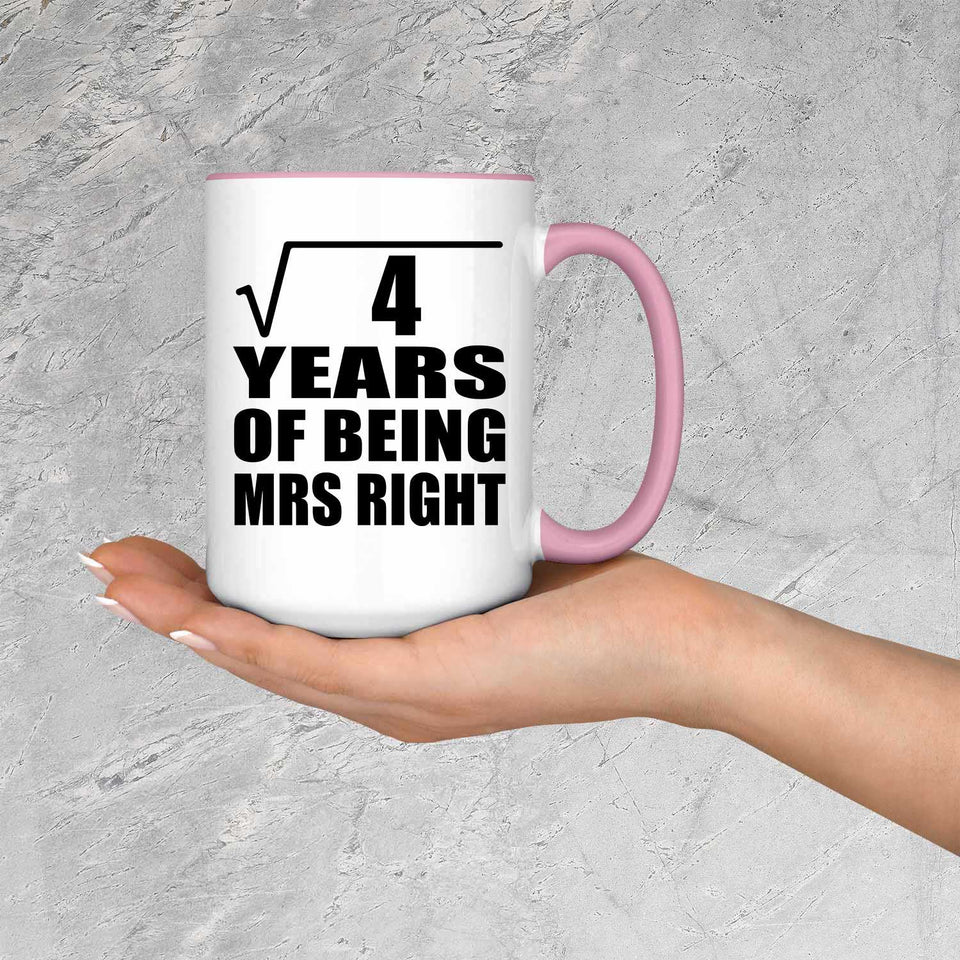 2nd Anniversary Square Root of 4 Years of Being Mrs Right - 15oz Accent Mug Pink