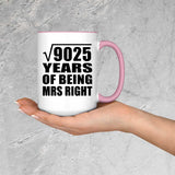 95th Anniversary Square Root of 9025 Years of Being Mrs Right - 15oz Accent Mug Pink