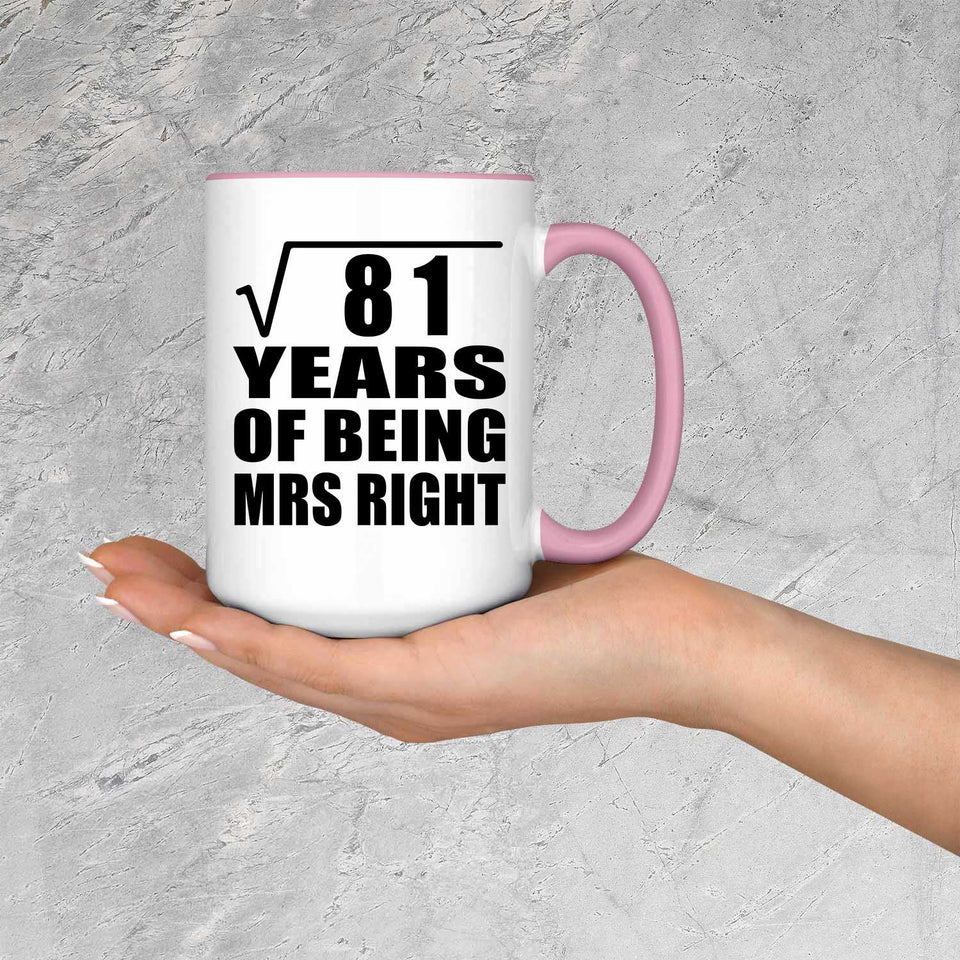 9th Anniversary Square Root of 81 Years of Being Mrs Right - 15oz Accent Mug Pink