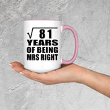9th Anniversary Square Root of 81 Years of Being Mrs Right - 15oz Accent Mug Pink