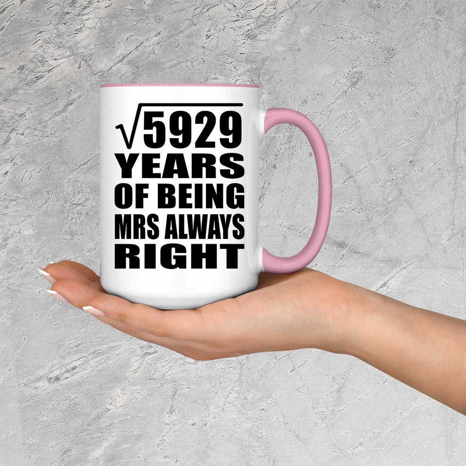 77th Anniversary Square Root of 5929 Years Mrs Always Right - 15oz Accent Mug Pink