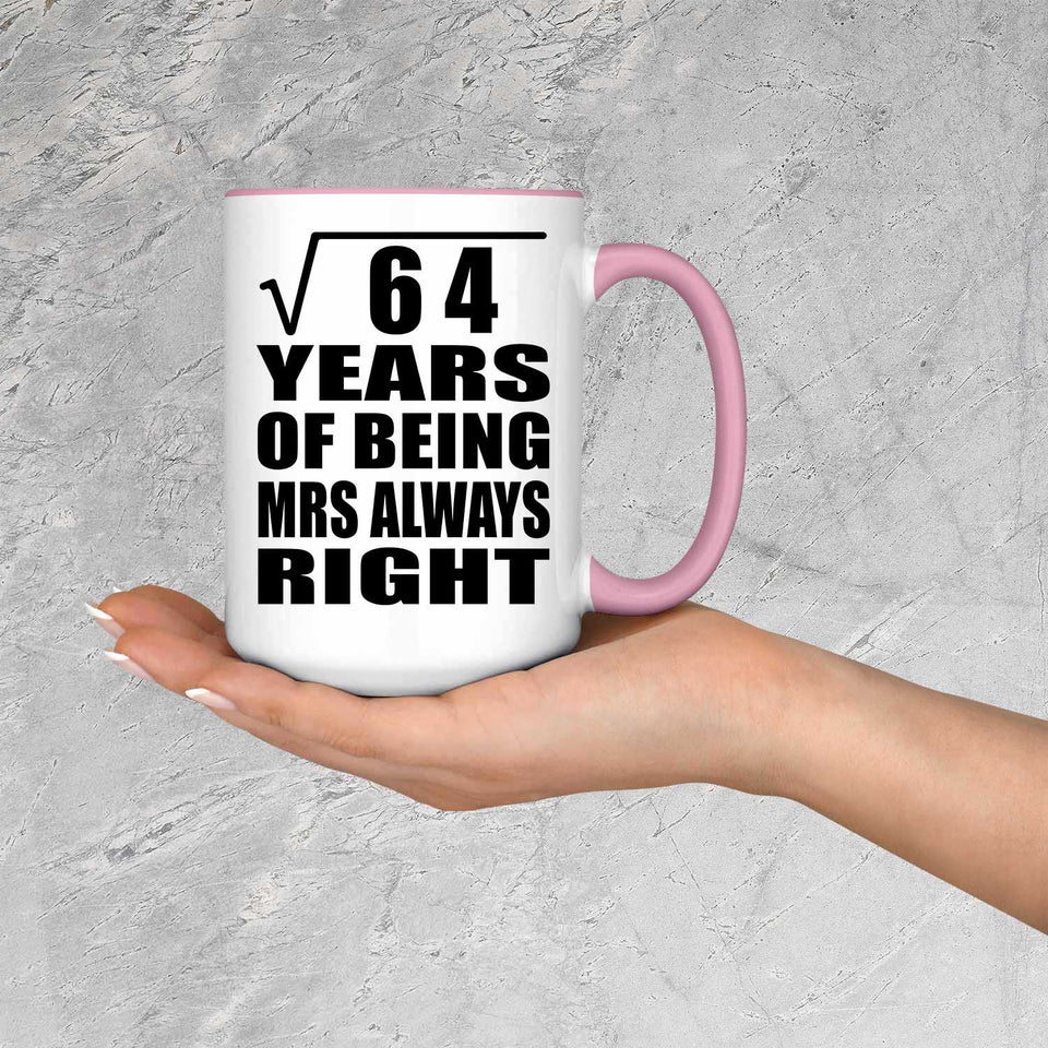 8th Anniversary Square Root of 64 Years Mrs Always Right - 15oz Accent Mug Pink