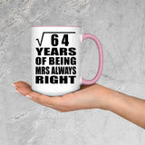 8th Anniversary Square Root of 64 Years Mrs Always Right - 15oz Accent Mug Pink