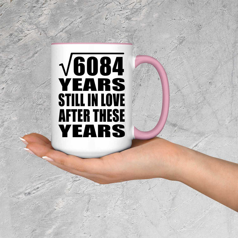 78th Anniversary Square Root of 6084 Years Still In Love - 15oz Accent Mug Pink