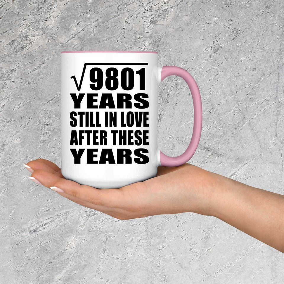 99th Anniversary Square Root of 9801 Years Still In Love - 15oz Accent Mug Pink