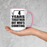 2nd Anniversary Square Root of 4 Years Who's Counting - 15oz Accent Mug Pink