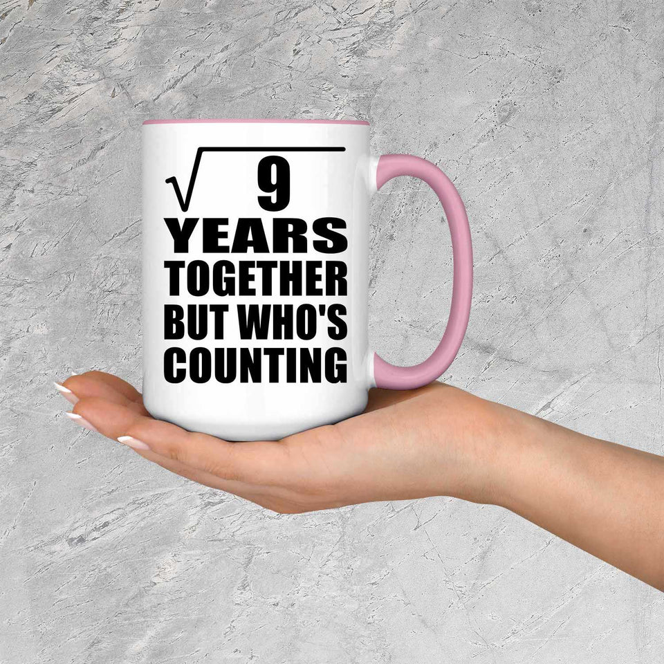 3rd Anniversary Square Root of 9 Years Who's Counting - 15oz Accent Mug Pink