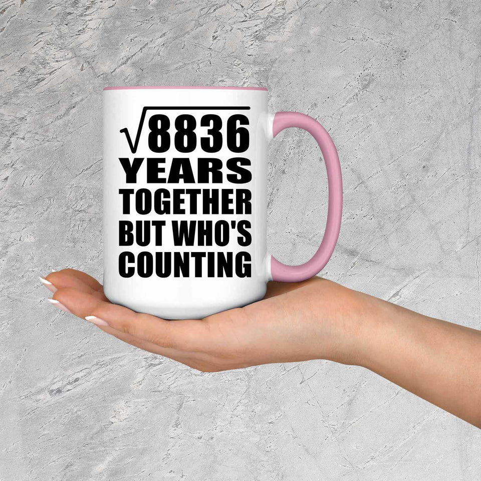 94th Anniversary Square Root of 8836 Years Who's Counting - 15oz Accent Mug Pink