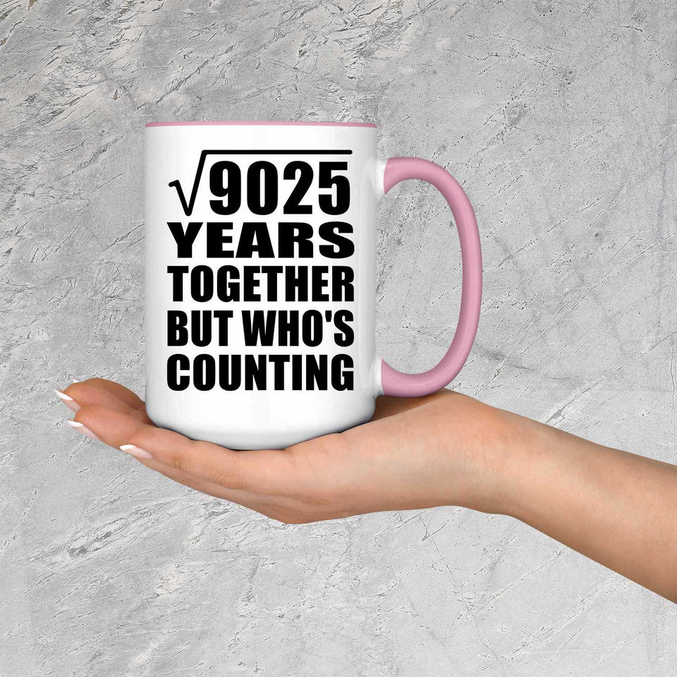 95th Anniversary Square Root of 9025 Years Who's Counting - 15oz Accent Mug Pink