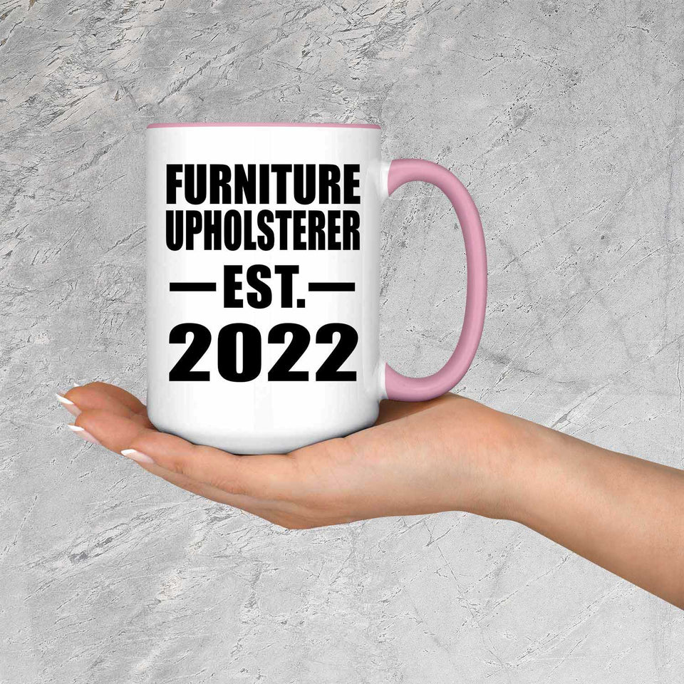 Furniture Upholsterer Established EST. 2022 - 15oz Accent Mug Pink