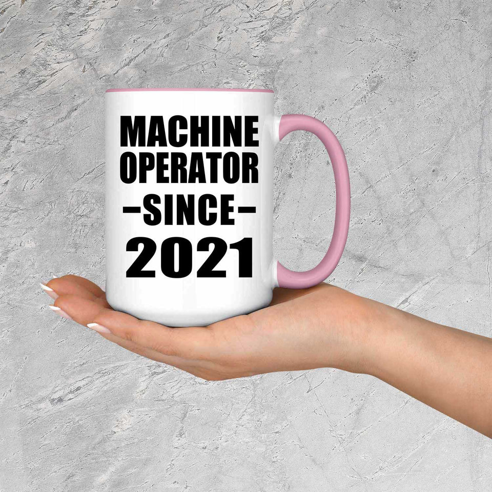 Machine Operator Since 2021 - 15oz Accent Mug Pink