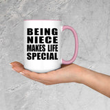 Being Niece Makes Life Special - 15oz Accent Mug Pink