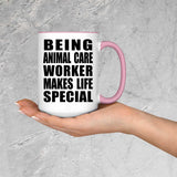 Being Animal Care Worker Makes Life Special - 15oz Accent Mug Pink