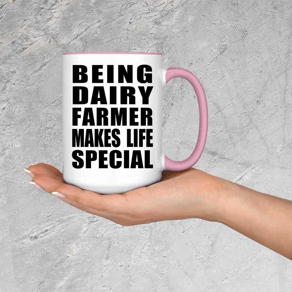 Being Dairy Farmer Makes Life Special - 15oz Accent Mug Pink