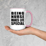 Being Nurse Makes Life Special - 15oz Accent Mug Pink
