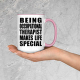 Being Occupational Therapist Makes Life Special - 15oz Accent Mug Pink
