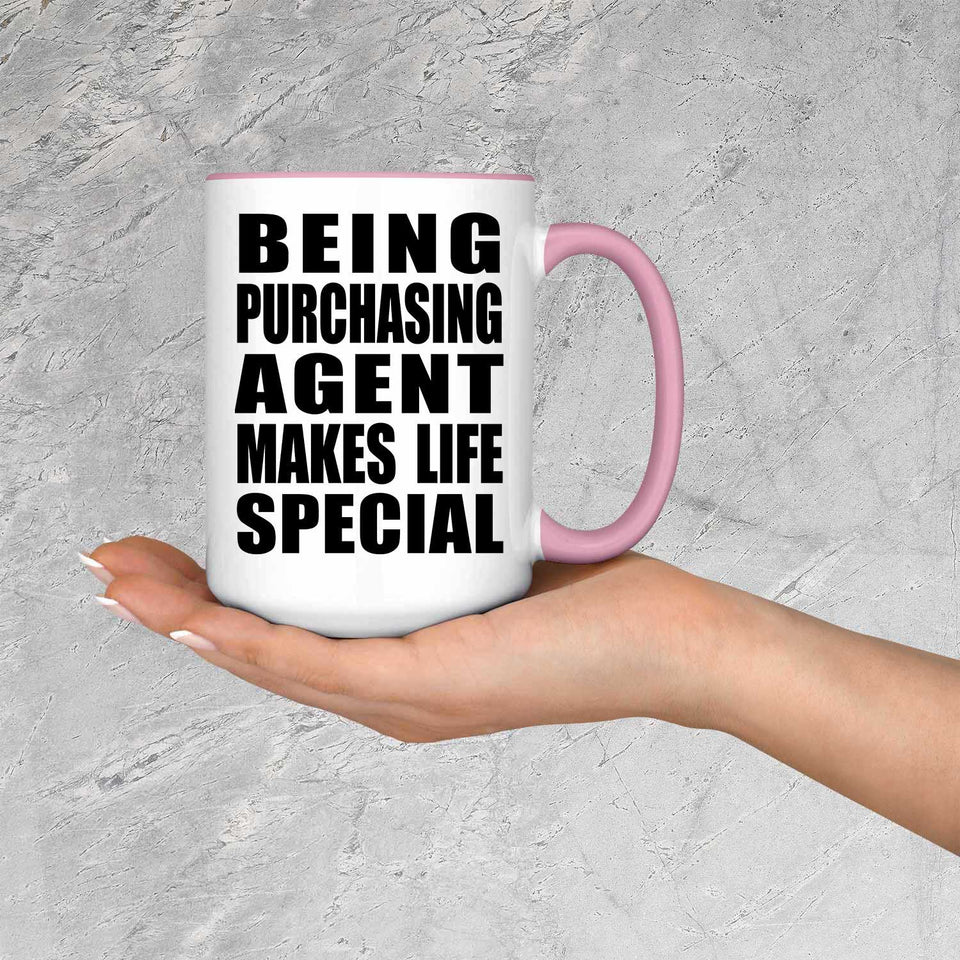 Being Purchasing Agent Makes Life Special - 15oz Accent Mug Pink