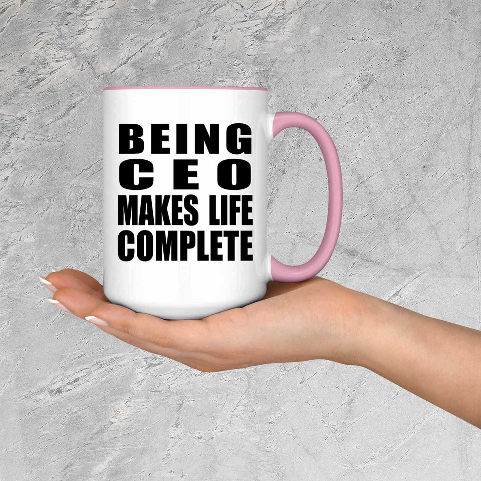 Being CEO Makes Life Complete - 15oz Accent Mug Pink